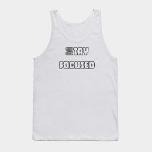 Stay Focused Tank Top